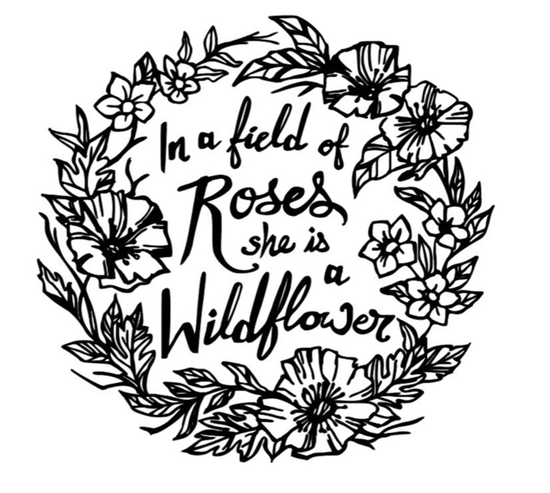 In A Field Of Roses She Is A Wildflower