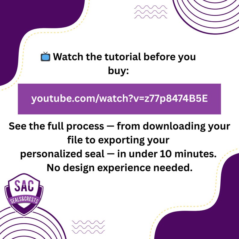 K&ouml;nnte beinhalten: Grafik mit Text, der lautet: "Sehen Sie sich das Tutorial an, bevor Sie kaufen: youtube.com/watch?v=z77p8474B5E". Der Text lautet auch: "Sehen Sie den gesamten Prozess - vom Herunterladen Ihrer Datei bis zum Exportieren Ihres personalisierten Siegels - in unter 10 Minuten. Keine Designerfahrung erforderlich."