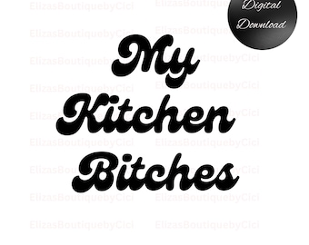 Meine Küche Hündinnen svg/png, Digital Download, Girly. svg/png Bitch SVG, trendige SVG / PNG