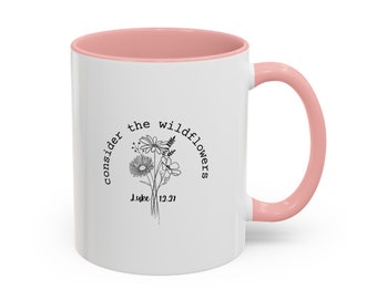 Consider the wildflowers Coffee Mug 11oz, Bible Verse Mug, Scripture Coffee Mug, Christian Mug, Christian Gifts, Coffee Cup, Religious Gifts