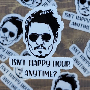 Johnny Depp Isn't Happy Hour Anytime, Sticker