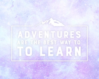 Adventures Are The Best Way to Learn, Vinyl Decal, White Vinyl