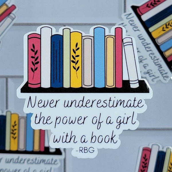 Never Underestimate the Power of a Girl With a Book, RBG Quote Sticker