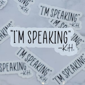 I&#39;m Speaking, Kamala Harris Sticker