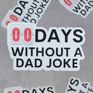 Zero Days Without A Dad Joke Sticker