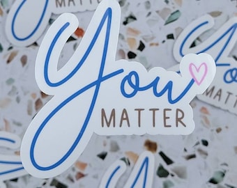 You Matter Sticker