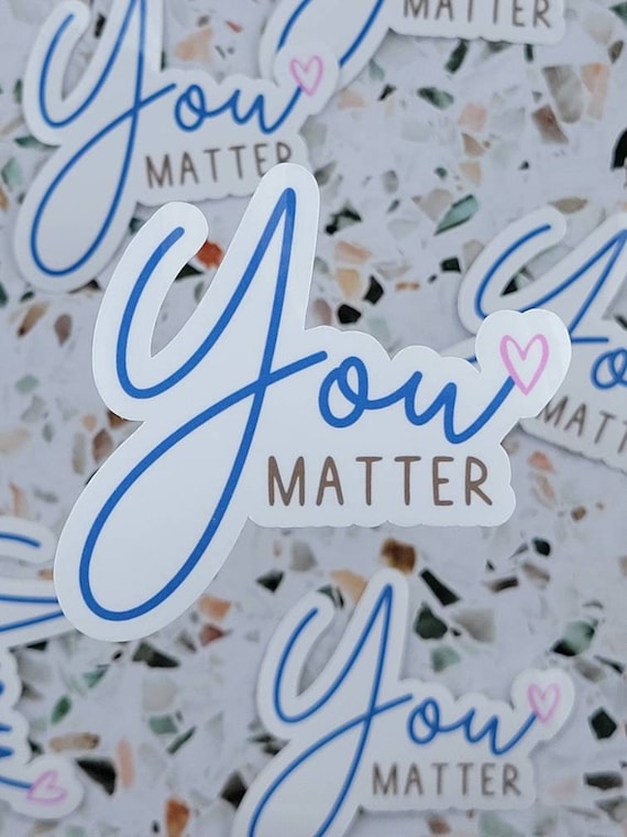 You Matter Sticker