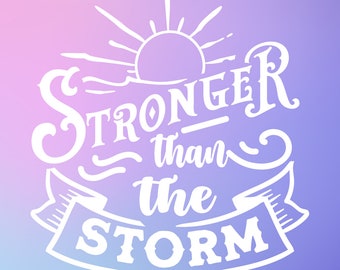 Stronger Than The Storm, Sun, Vinyl Decal, White Vinyl