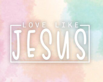 Love Like Jesus, Vinyl Decal, White Vinyl