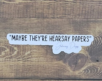 Maybe They&#39;re Hearsay Papers, Johnny Depp, Sticker