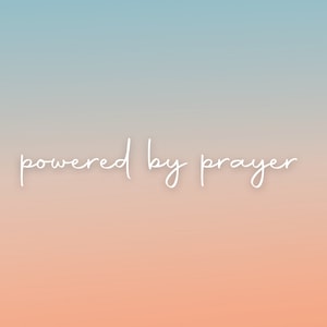 Powered by Prayer, Vinyl Decal, White Vinyl