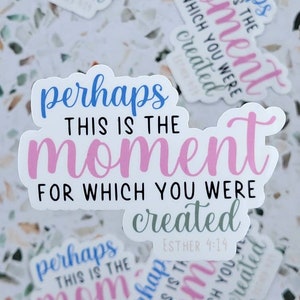 You Were Created for This Moment Sticker