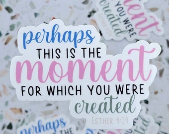 You Were Created for This Moment Sticker