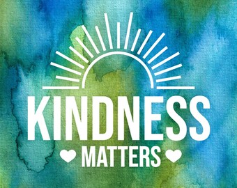Kindness Matters, Vinyl Decal, White Vinyl