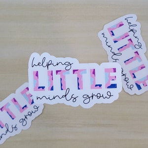 Helping Little Minds Grow Sticker