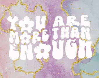 You Are More Than Enough, Vinyl Decal, White Vinyl