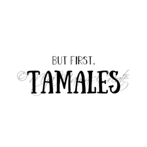 But First Tamales SVG