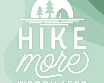 Hike More Worry Less, Vinyl Decal, White Vinyl