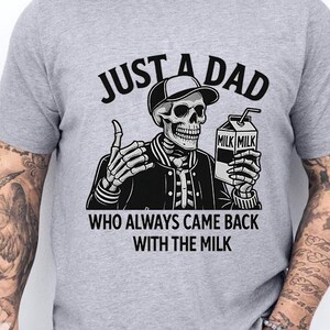 Just A Dad Who Always Came Back With The Milk Shirt, Funny Skeleton Dad Tee, Father’s Day Gift, Cool Dad Joke T-Shirt, Retro Humor Gift
