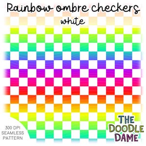 Peut inclure: Motif sans couture avec un damier arc-en-ciel en dégradé. Les carrés passent du jaune au rouge, avec des carrés blancs intercalés. Le texte en haut indique "Rainbow ombre checkers white". Le logo The Doodle Dame est en bas à droite.