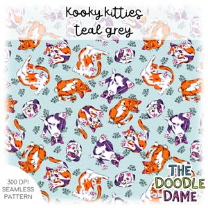 May include: Seamless pattern featuring playful cartoon cats in orange, purple, and white on a teal grey background. The cats are in various poses, with paw prints scattered throughout. The text "Kooky kitties teal grey" is at the top, and "The Doodle Dame" is at the bottom.