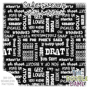 Peut inclure: Motif de motif sans couture avec texte blanc sur fond noir. Le motif présente diverses phrases et mots dans un style manuscrit, dont "Safe swears" et "white on black". Le logo Doodle Dame est en bas à droite.