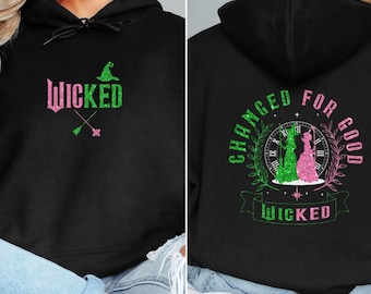 Wicked Inspired Hoodie, Defying Gravity, Good or Bad?, Changed for Good,  Movie Fan Gift