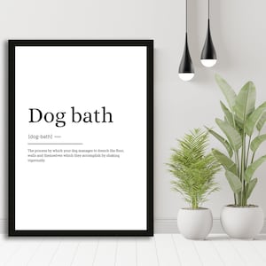 Dog Bath Funny Definition Print, Wall Art Prints, Dog Bath Funny Art, Dog Bath Funny print, Dog Bath Funny Poster, Print Dog Bath Funny,