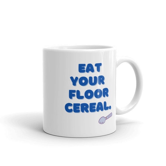 Eat Your Floor Cereal Bluey Mug Bandit Bluey Bluey Mom Bluey Dad Coffee Cup  Coffee Mug 