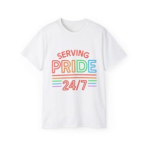 Serving Pride 24/7 Shirt | Retro Neon Rainbow Pride T-Shirt | Funny LGBTQ+ Tee | Gay Pride Month Shirt | Queer Inclusive Gift Tee