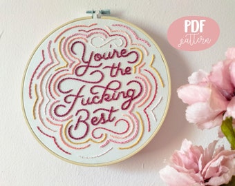 Pdf Pattern You are the Fucking best embroidery design