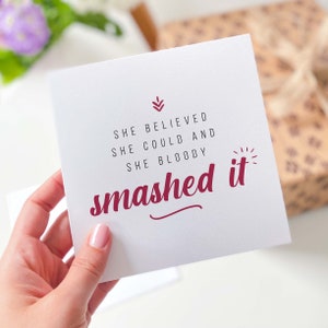 Motivationskarte für sie, die sie glaubte, sie könnte so sie Bloody Smashed It Gratulation Congrats Card Well Done starke Frauen-Mädchen-Power