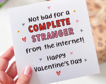 Lustige Valentinstag Karte für Ihn Ihr Online-Dating-Paar Einzigartige schrullige Valentinstag Karte Humorvolle Liebeskarte Nicht schlecht für einen kompletten Fremden