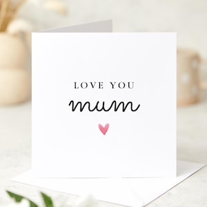 Love You Mum Card Einfache elegante Muttertag Geburtstagsgeschenk Karte herzliche Wertschätzung Andenken für Mama Mama Geburtstagskarte Danke Mama