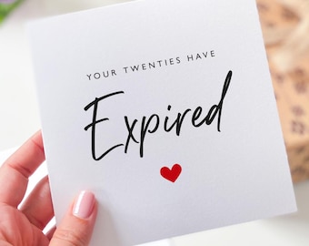 Funny Birthday Card Twenties Thirties Forties Have Expired Humorous Card for Friend Son Daughter Niece Nephew Husband Wife Colleague Boss
