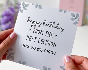 Happy Birthday From The Best Decision You Ever Made Funny Birthday Card for mum dad wife husband girlfriend boyfriend