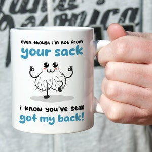 Funny step-dad mug Even though i'm not from your sack. Father's Day gift for stepdad Funny Christmas birthday present Step Dad Step Father