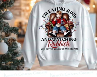 Home Alone Digital Design/PNG with words, "I'm eating junk food and watching rubbish. You better come stop me." for Christmas Shirt Makers