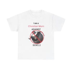 Meme Awareness T-Shirt | Christian Moms AGAINST Bigweld | Unhinged Funny Tee | Internet Chaos Shirt | Perfect Gift for Meme Lovers