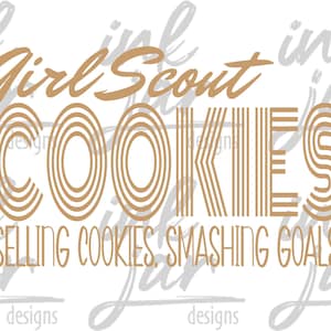 Girl Scout Cookies Smashing Goals / Girl Scouts SVG / Cookie Dealer / Girl Scout / Girl Scout Cookies / Cookie Crew / Sublimazione / Cut File
