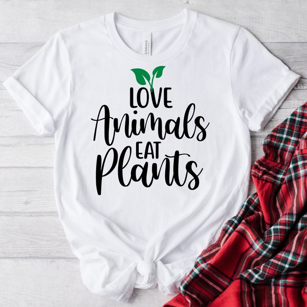 Plant based SVG, Vegan SVG, Vegetarian SVG, Love Animals Eat Plants Svg, Vegan Sign,  Cricut Cut File, Commercial use Svg