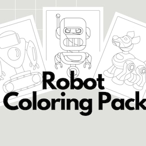 May include: A coloring pack with three black and white illustrations of robots. The pack includes a robot with a large head and a smaller body, a robot with a large head and a smaller body, and a robot dog.