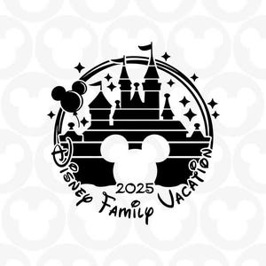 2025 Disney Family Vacation, Mickey Mouse, Castle, Balloon, 2025 Disney Trip, Svg Png Formats, Instant Download, Silhouette Cameo, Cricut