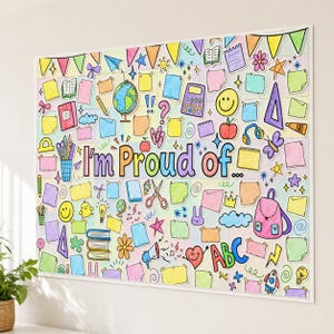 May include: A colorful wall art piece with the text "I'm Proud of" surrounded by hand-drawn illustrations of school supplies, a globe, and other decorative elements. The artwork features a variety of colors and a white border.