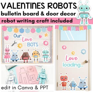 May include: Valentine's Day-themed bulletin board and door decor featuring robot designs. The bulletin board includes the text "Our Love Bots" and robot cutouts. The door decor has the text "Love loading..." and robot stickers. Includes robot writing craft.