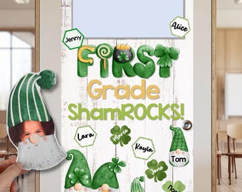 May include: A classroom door decoration for First Grade, with a St. Patrick's Day theme. The door features the words "First Grade ShamROCKS!" and includes shamrocks, gnomes, and student names. The color scheme is green, white, and gold.