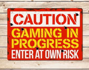 Caution Gaming In Progress Metal Sign: Video Game Gift Games Room Kids Room Door or Wall Sign