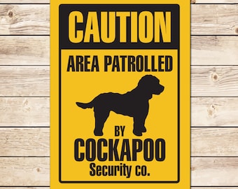 Caution Area Patrolled by Cockapoo Security funny Dog Sign, High Quality Metal Sign, Christmas Gift