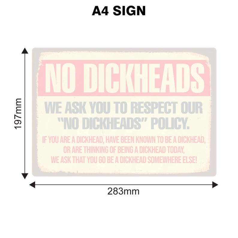 Op de afbeelding: A4-bord met de tekst "NO DICKHEADS" in een distressed stijl. Het bord meet 19,7 cm x 28,3 cm en bevat een beleidsverklaring. Het bord is een humoristische en directe boodschap.