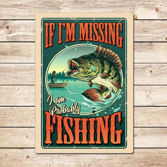 If I'm Missing I'm Fishing Funny Fishing Sign, Gift for Angler, Carp  Fishing Gift, Fathers Day Birthday or Christmas Gift for Dad Grandad